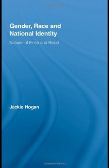 Gender, Race and National Identity: Nations of Flesh and Bone (Routledge Research in Gender and Society)