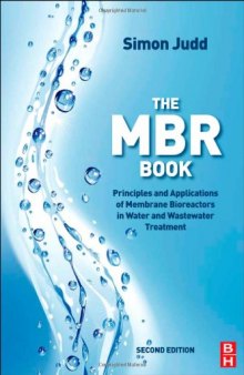 The MBR Book. Principles and Applications of Membrane Bioreactors for Water and Wastewater Treatment