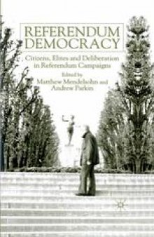 Referendum Democracy: Citizens, Elites and Deliberation in Referendum Campaigns