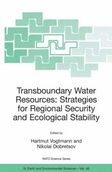 Transboundary Water Resources: Strategies for Regional Security and Ecological Stability (NATO Science Series: IV: Earth and Environmental Sciences)