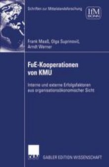 FuE-Kooperationen von KMU: Interne und externe Erfolgsfaktoren aus organisationsökonomischer Sicht