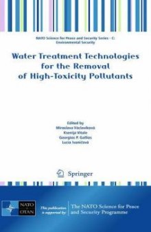 Water Treatment Technologies for the Removal of High-Toxity Pollutants (NATO Science for Peace and Security Series C: Environmental Security)