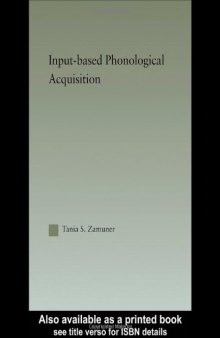 Input-based Phonological Acquisition (Outstanding Dissertations in Linguistics)