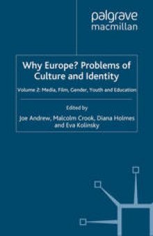Why Europe? Problems of Culture and Identity: Volume 2: Media, Film, Gender, Youth and Education