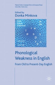 Phonological Weakness in English: From Old to Present-Day English (Palgrave Studies in Language History and Language Change)  
