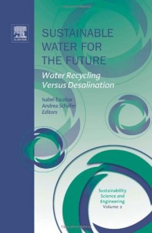 Sustainability Science and Engineering, Volume 2: Sustainable Water for the Future (Water Recycling versus Desalination)