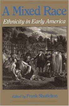 A Mixed Race: Ethnicity in Early America