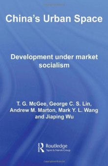 China's Urban Space: Development Under Market Socialism (Routledge Studies on China in Transition)