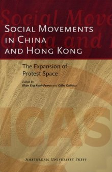 Social Movements in China and Hong Kong: The Expansion of Protest Space (ICAS Publications Series)