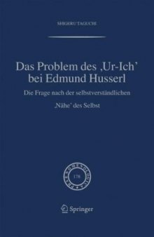 Das Problem des ,Ur-Ich, bei Edmund Husserl: Die Frage nach der selbstverständlichen ,Nähe' des Selbst