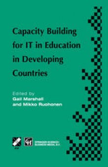 Capacity Building for IT in Education in Developing Countries: IFIP TC3 WG3.1, 3.4 & 3.5 Working Conference on Capacity Building for IT in Education in Developing Countries 19–25 August 1997, Harare, Zimbabwe
