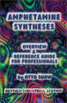 Amphetamine Syntheses Overview & Reference Guide for Professionals (Revised Industrial Edition)