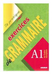 Je Pratique - Exercices De Grammaire  Livre A1