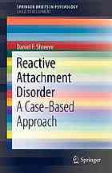 Reactive Attachment Disorder: A Case-Based Approach