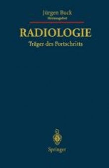 Radiologie Träger des Fortschritts: Festschrift für Friedrich H.W. Heuck