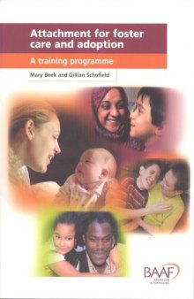 Attachment for foster care and adoption : a training programme