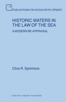 Historic Waters in the Law of the Sea: A Modern Re-Appraisal (Publications on Ocean Development)