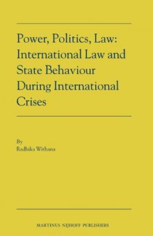 Power, Politics, Law: International Law and State Behaviour During International Crises