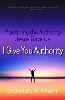 I give you authority : practicing the authority Jesus gave us