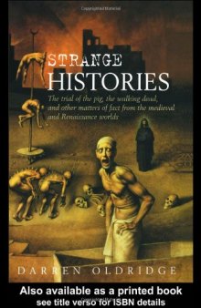 Strange Histories: The Trial of the Pig, the Walking Dead, and other Matters of Fact from the Medieval and Renaissance Worlds (*)