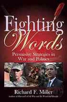 Fighting words : persuasive strategies for war and politics