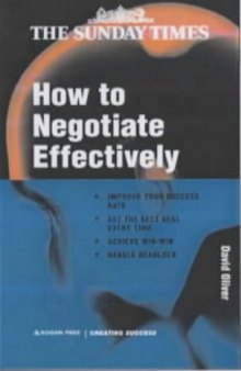 How to Negotiate Effectively (''Sunday Times'' Creating Success)