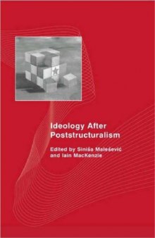 Ideology After Poststructuralism: Experiences of Identity in a Globalising World (Social Sciences Research Centre Series)