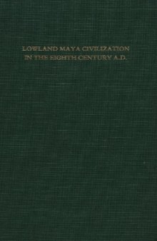 Lowland Maya Civilization in the Eighth Century A.D.
