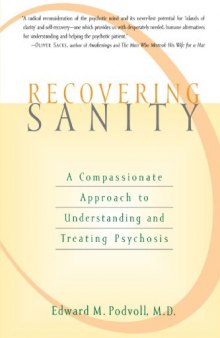 Recovering Sanity: A Compassionate Approach to Understanding and Treating Pyschosis