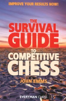 The Survival Guide to Competitive Chess : Improve Your Results Now!