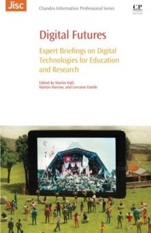 Digital futures : expert briefings on digital technologies for education and research