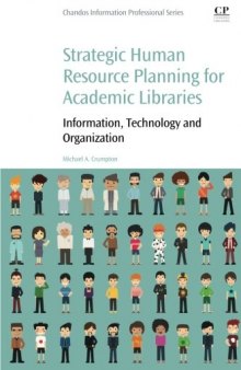 Strategic Human Resources Planning for Academic Libraries. Information, Technology and Organization