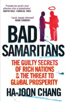 Bad Samaritans: Rich Nations, Poor Policies and the Threat to the Developing World