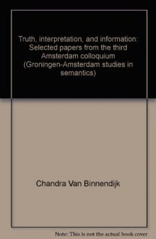 Truth, interpretation, and information: Selected papers from the third Amsterdam colloquium