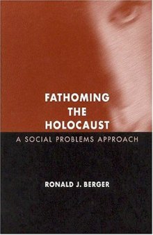Fathoming the Holocaust: a social problems approach