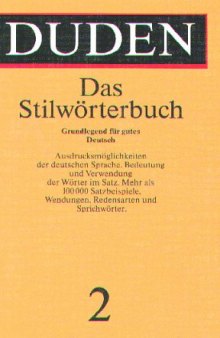 Duden Stilwörterbuch Der Deutschen Sprache: Die Verwendung Der Wörter Im Satz (Duden, Band 2) 7. aufl.  