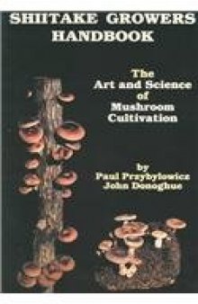 Shiitake Growers Handbook: The Art and Science of Mushroom Cultivation