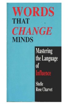 Words That Change Minds: Mastering the Language of Influence