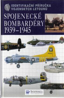 Spojenecké bombardéry 1939 - 1945 - Identifikační příručka vojenských letounů  