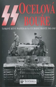 SS ocelová bouře: tankov&# bitvy Waffen-SS na východní frontě 1943-1940