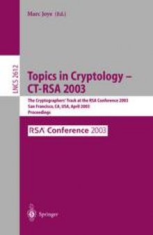 Topics in Cryptology — CT-RSA 2003: The Cryptographers’ Track at the RSA Conference 2003 San Francisco, CA, USA, April 13–17, 2003 Proceedings