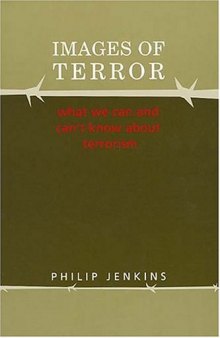 Images of Terror: What We Can and Can't Know About Terrorism  