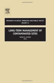 Long-Term Management of Contaminated Sites, Volume 13 (Research in Social Problems and Public Policy) (Research in Social Problems and Public Policy)