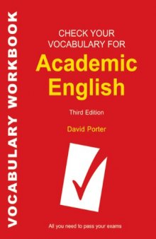 Check Your Vocabulary for Academic English: All You Need to Pass Your Exams (Check Your Vocabulary)