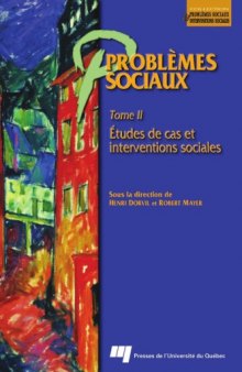 Problèmes sociaux 2 - Tome 2. Etudes de cas et interventions sociales