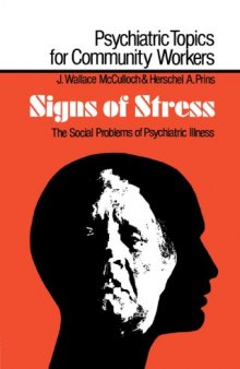 Signs of Stress: The Social Problems of Psychiatric Illness (Psychiatric Topics for Community Workers Ser.)