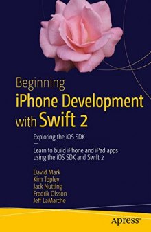 Beginning iPhone Development with Swift 2, 2nd Edition: Exploring the iOS 9 SDK
