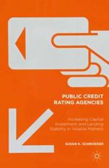 Public Credit Rating Agencies: Increasing Capital Investment and Lending Stability in Volatile Markets