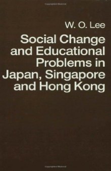 Social Change and Educational Problems in Japan, Singapore and Hong Kong
