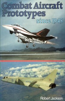 Combat Aircraft Prototypes Since 1945
